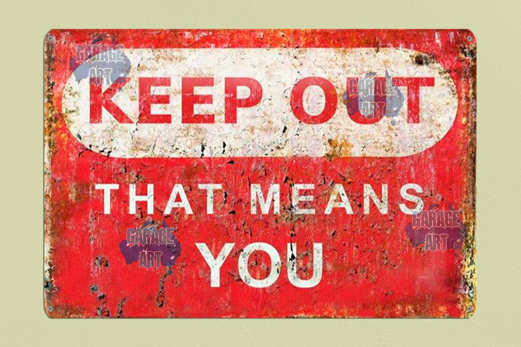 Keep Out That Means You 600mmx400mm Tin Sign freeshipping - garageartaustralia