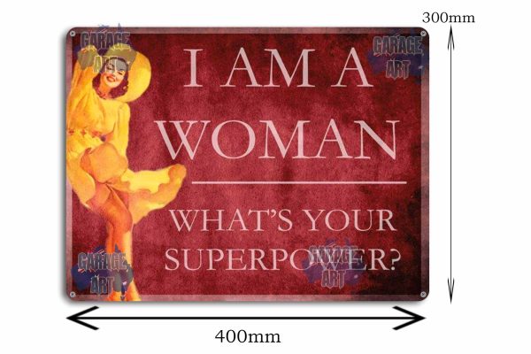I am a Woman What's Your Superpower Tin Sign freeshipping - garageartaustralia