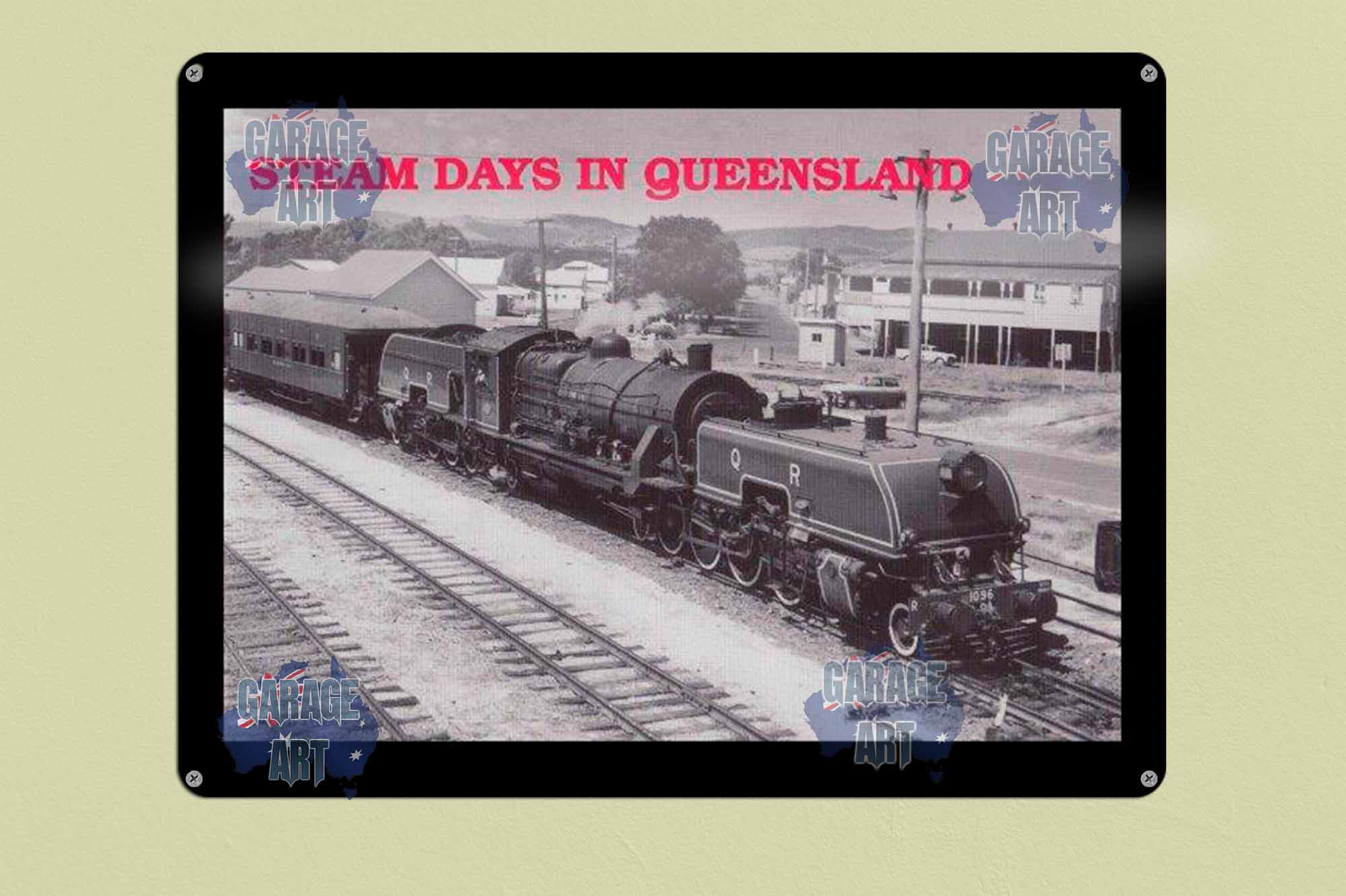 Steam Days in QLD Tin Sign freeshipping - garageartaustralia