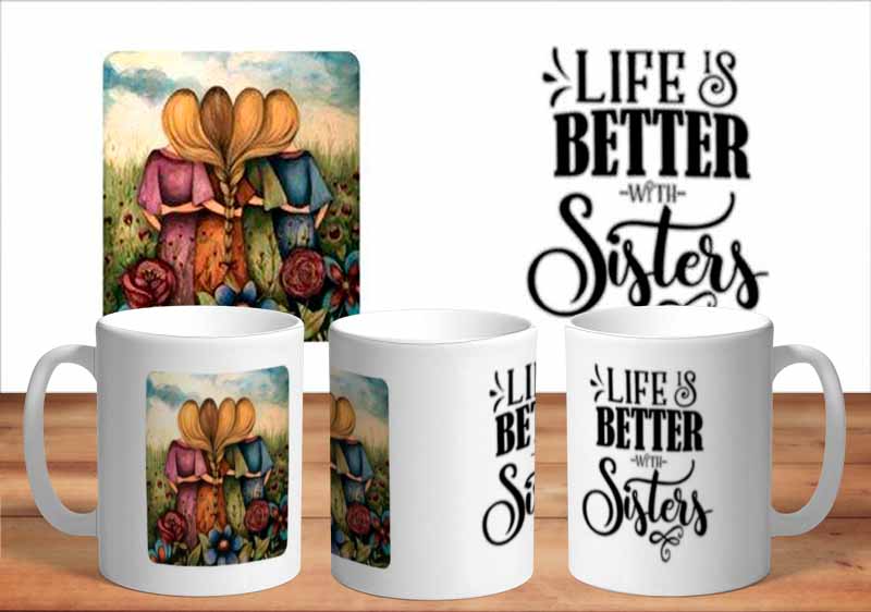 Life is Better With Sisters 11oz Mug freeshipping - garageartaustralia
