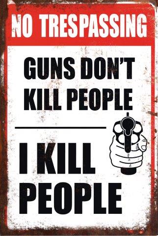 Warning Guns Don't Kill I Do 600mmx400mm Tin Sign freeshipping - garageartaustralia