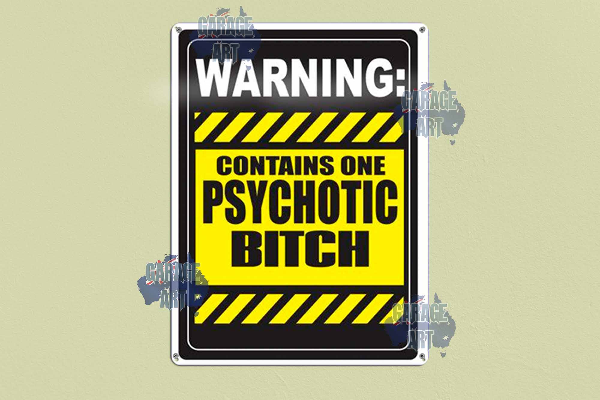Psychotic Bitch Tin Sign freeshipping - garageartaustralia