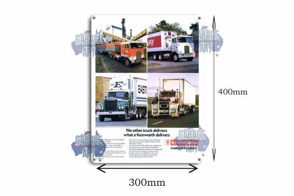 Kenworth Trucks Deliver What no Other Truck Does Tin Sign freeshipping - garageartaustralia
